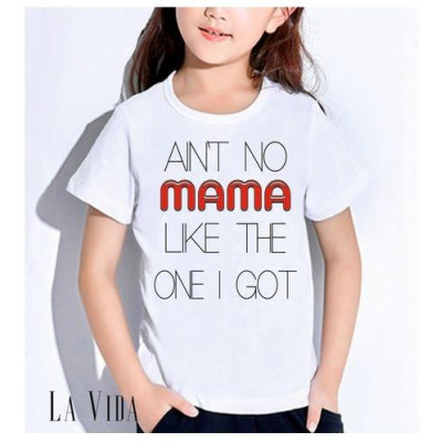 Tričko Ain´t no mama like the one i got
